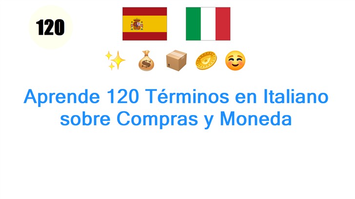 Aprende 120 Términos en Italiano sobre Compras y Moneda